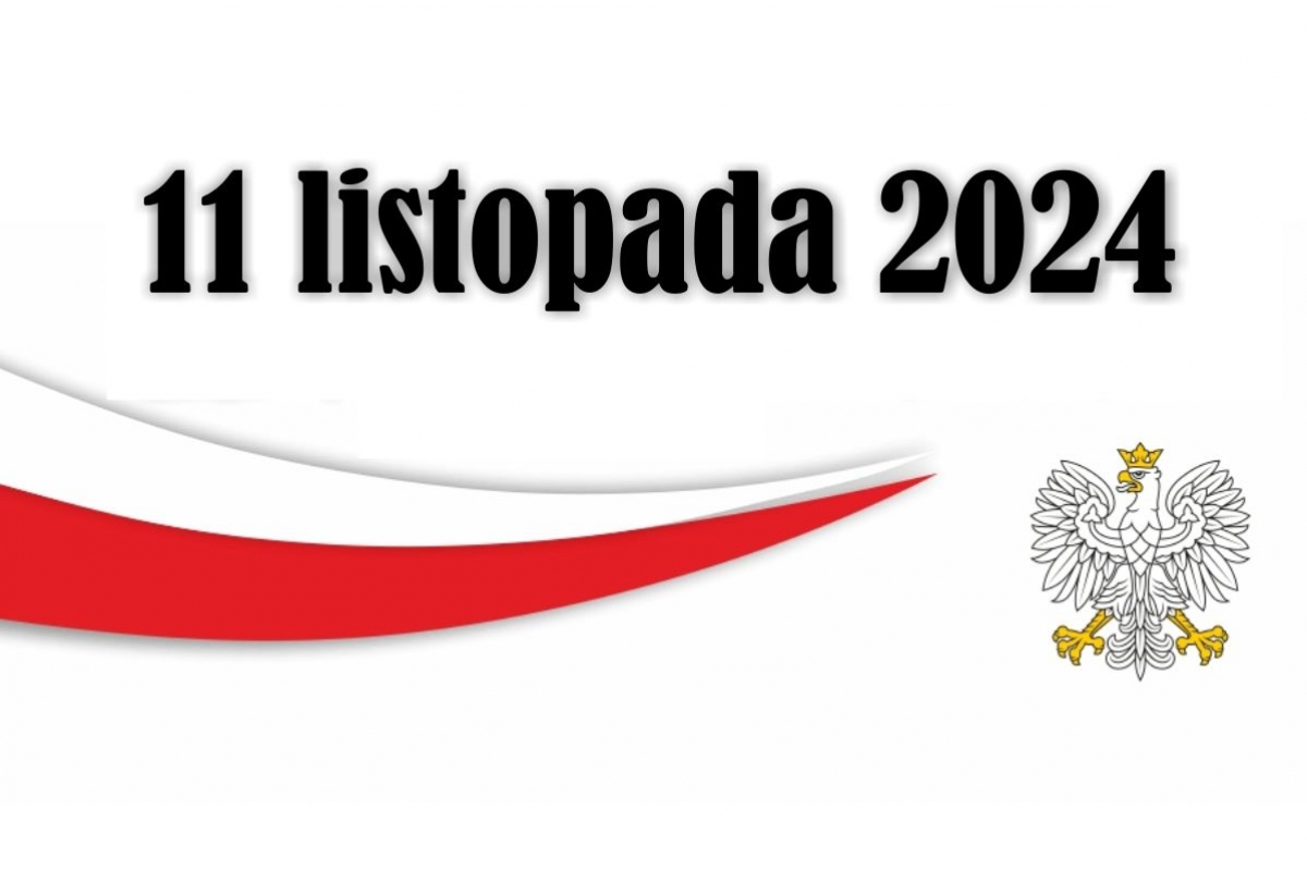 11 listopada 2024- Narodowe Święto Niepodległości